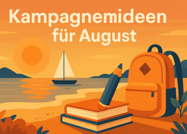 Kampagnen Ideen: August